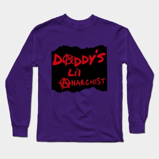 Daddy's Little Anarchy Son Daughter Fun and Destruction Long Sleeve T-Shirt